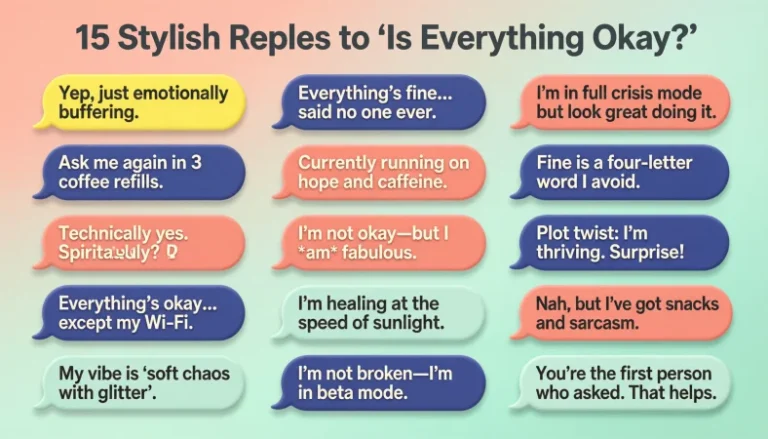 best replies to is everything okay