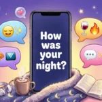 fun and engaging replies to how was your night