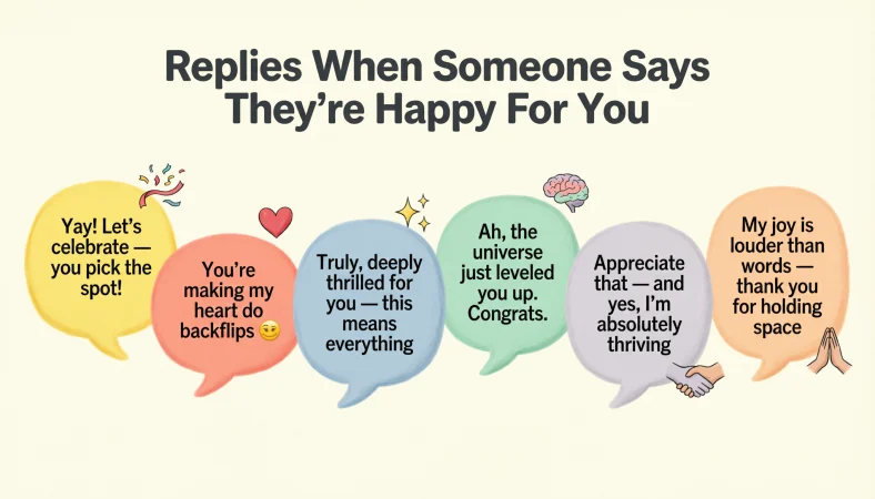 replies when someone says they’re happy for you