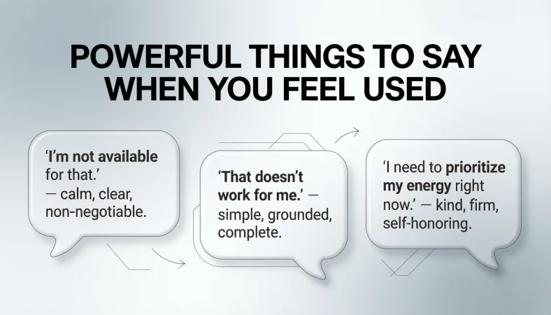 things to say when you feel used
