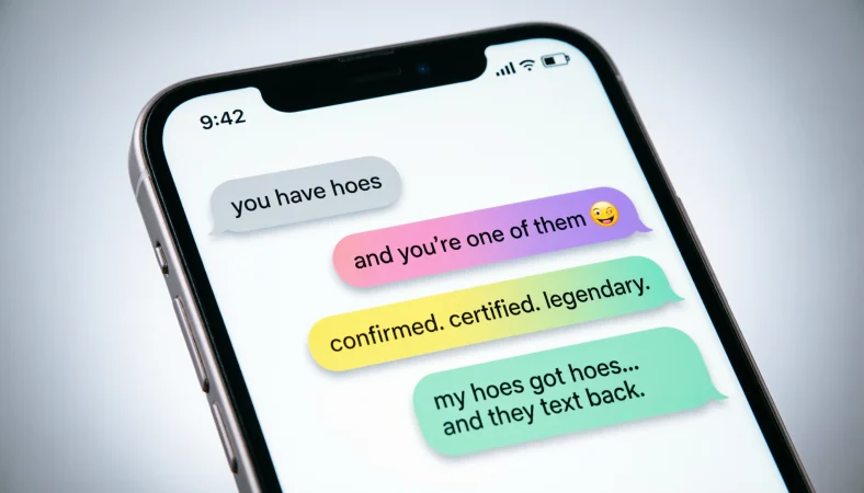 when a girl says you have hoes replies