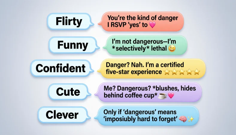 when a guy calls you dangerous replies